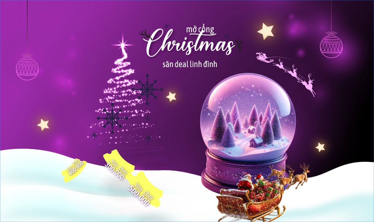Mở cổng Christmas săn deal linh đình