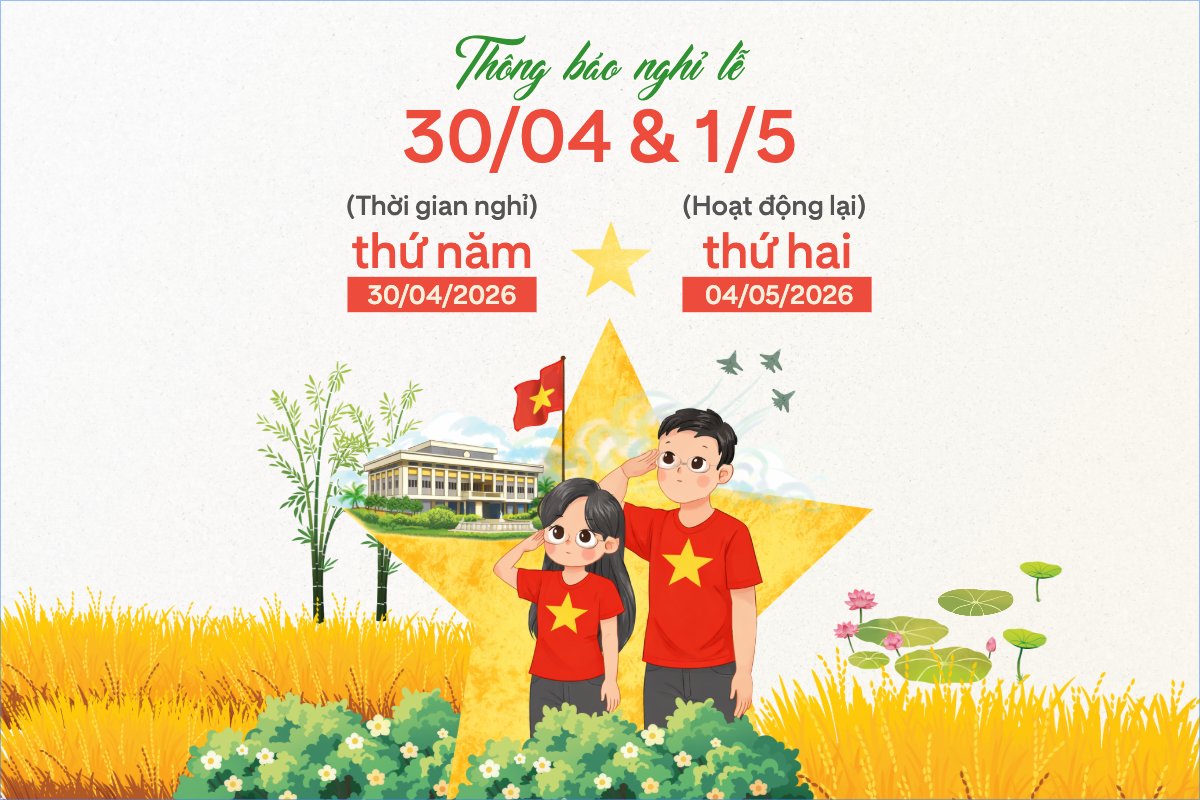 Thông báo nghỉ lễ Giải phóng miền Nam 30/4 và Quốc tế Lao động 1/5