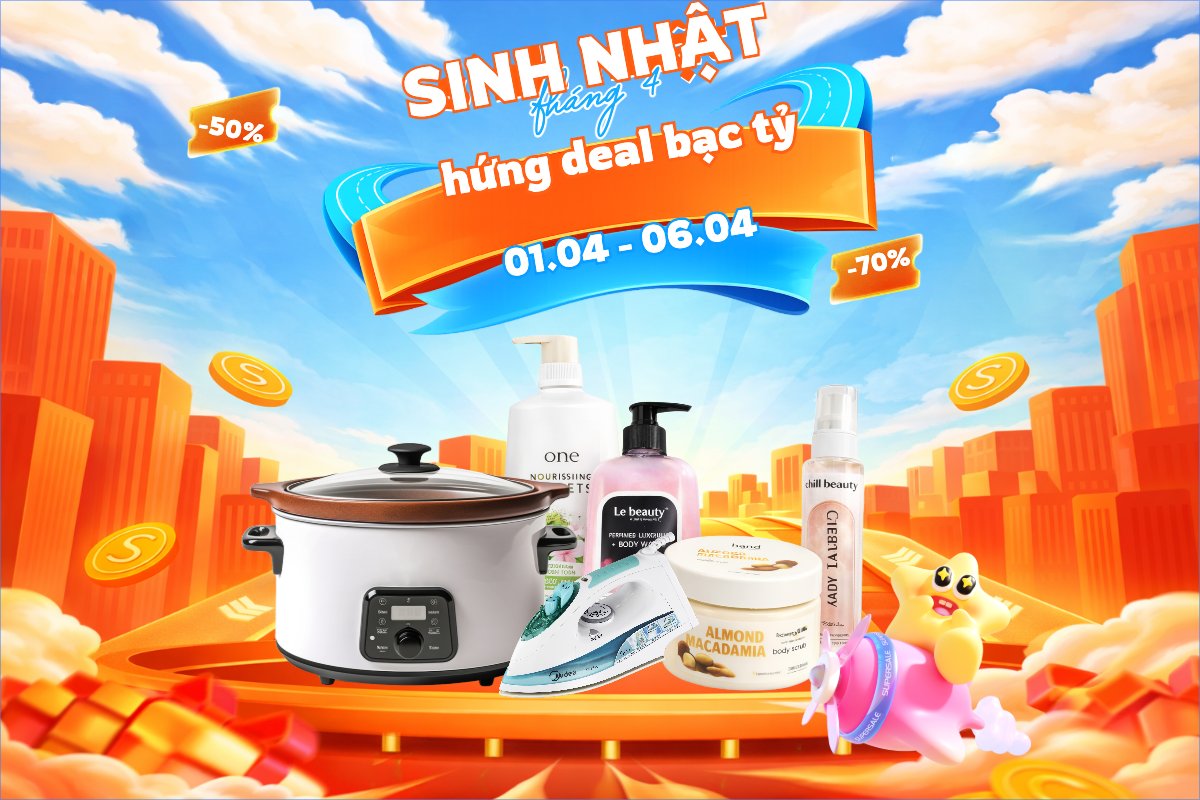 Sinh nhật tháng 4 hứng deal bạc tỷ