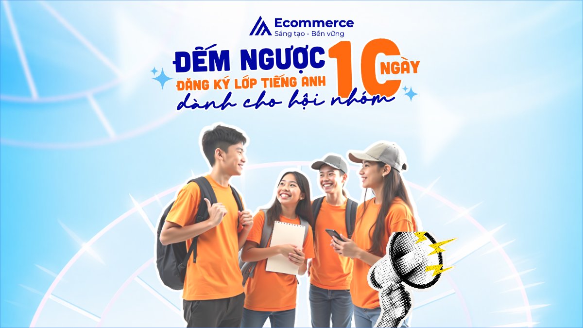 Đếm ngược 10 ngày đăng ký lớp tiếng Anh