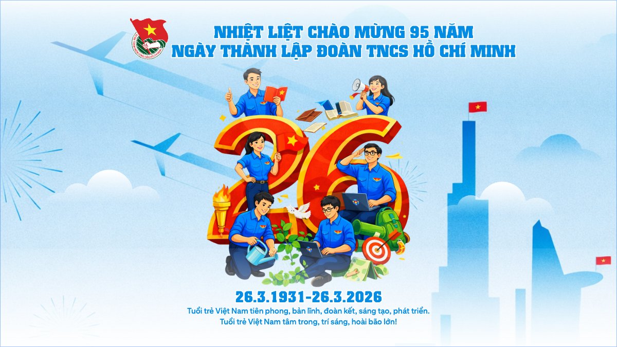 Kỷ niệm ngày thành lập Đoàn TNCS Hồ Chí Minh 26/3