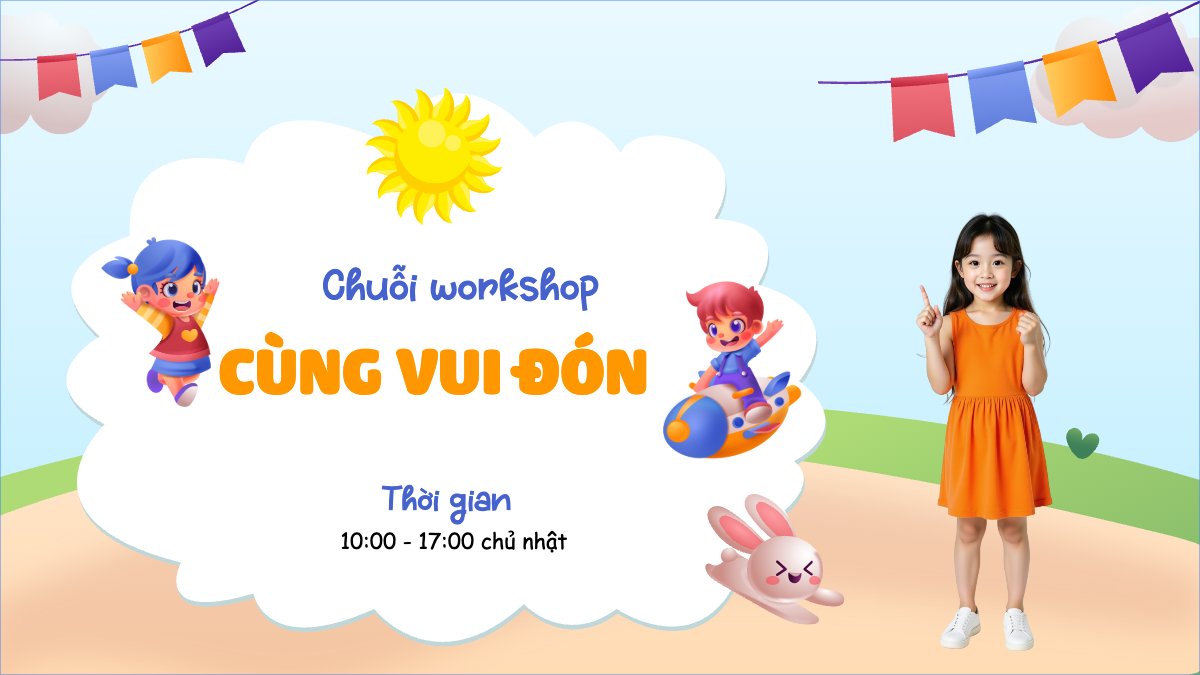 Quốc tế thiếu nhi, trẻ em,1/6, International Children's Day, children , sự kiện, event, chương trình, sale, giải trí, entertainment