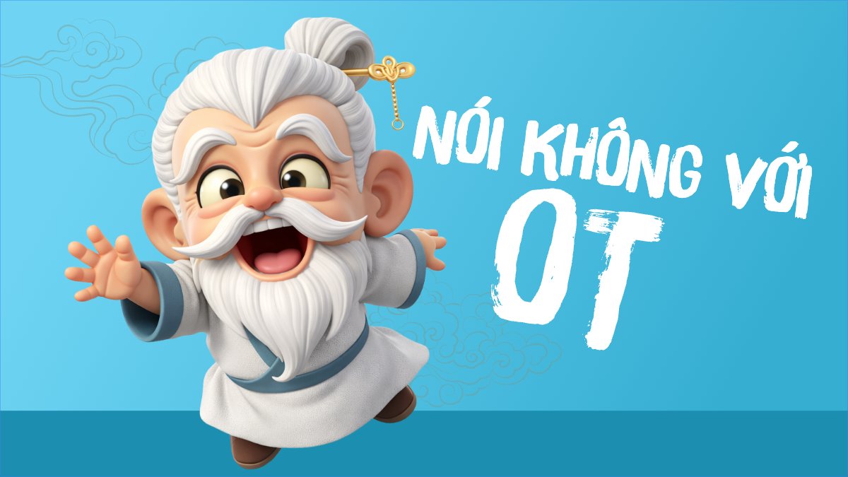 Nói không với OT