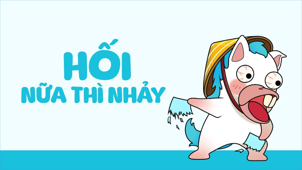 Hối nữa thì nhảy vào mà làm