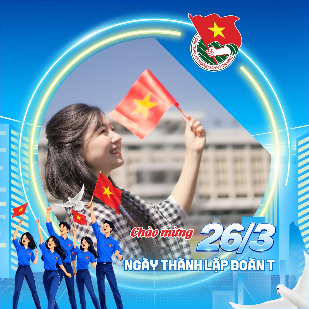 Chào mừng kỷ niệm ngày thành lập Đoàn TNCS Hồ Chí Minh 26/3