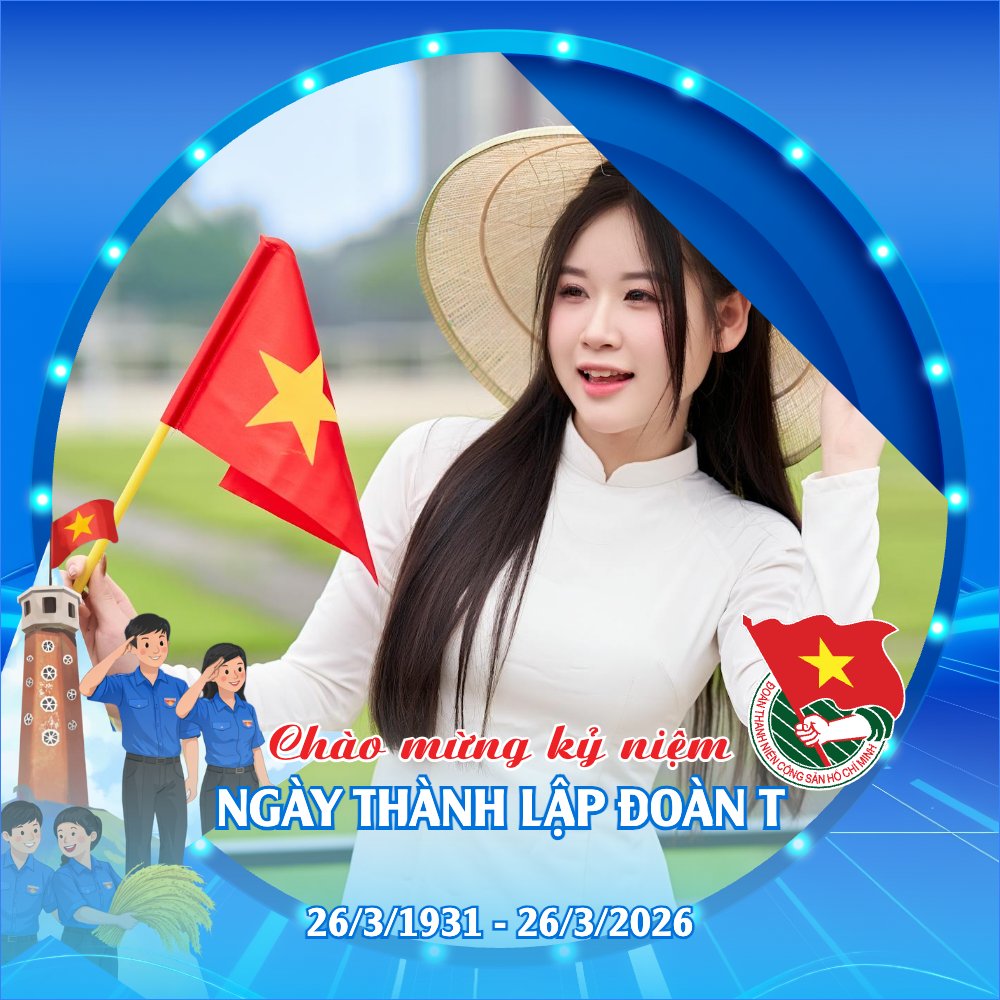 Chào mừng kỷ niệm ngày thành lập Đoàn TNCS Hồ Chí Minh 26/3