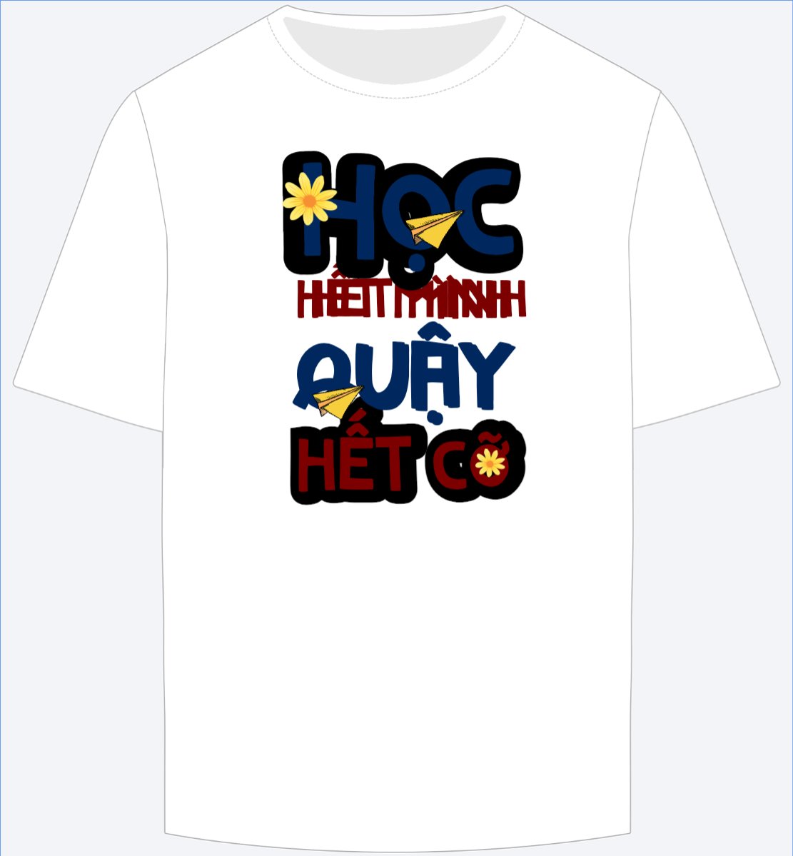 Mẫu Ao Thun Học hết mình quậy hết cỡ — LayerPic
