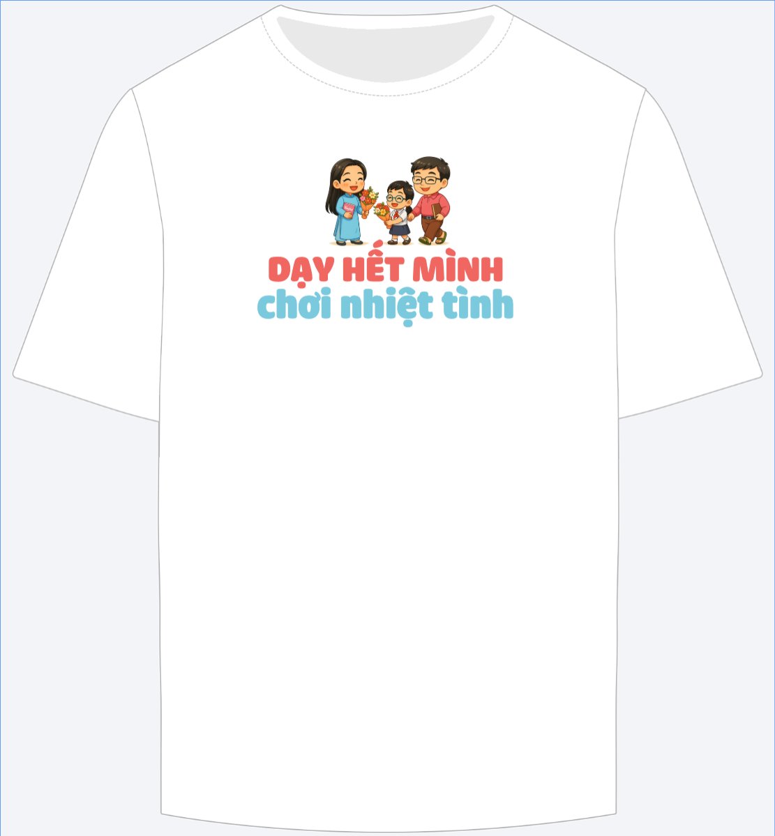 Mẫu Ao Thun Dạy hết mình chơi nhiệt tình — LayerPic